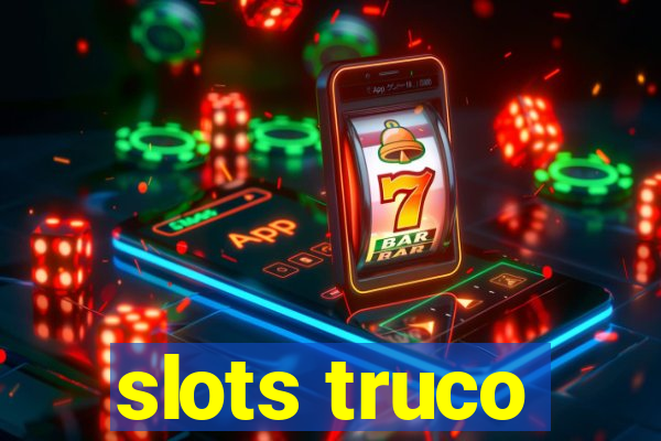 slots truco