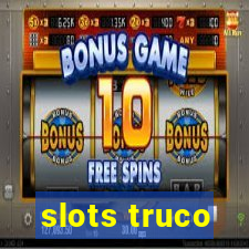 slots truco