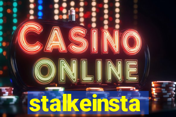 stalkeinsta