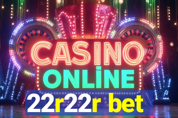 22r22r bet