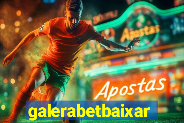 galerabetbaixar