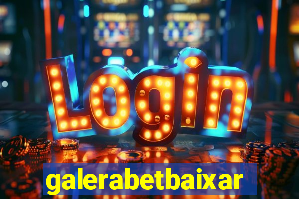 galerabetbaixar