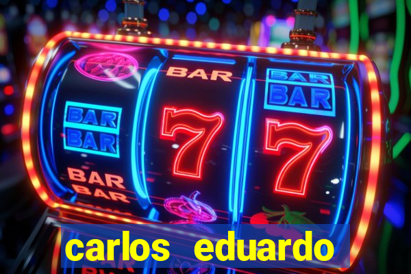 carlos eduardo fortuna história real