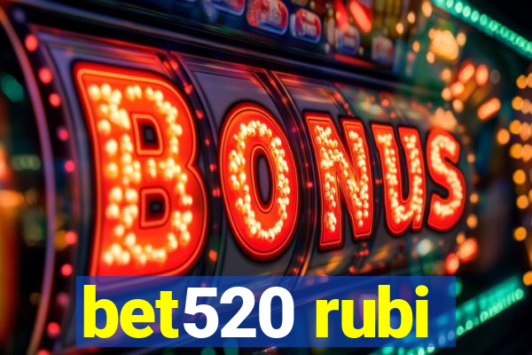 bet520 rubi