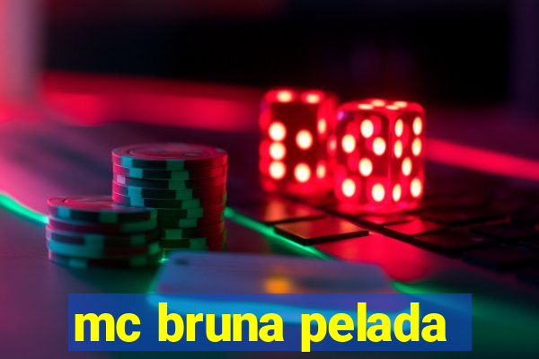 mc bruna pelada