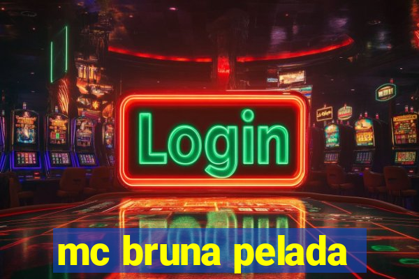 mc bruna pelada