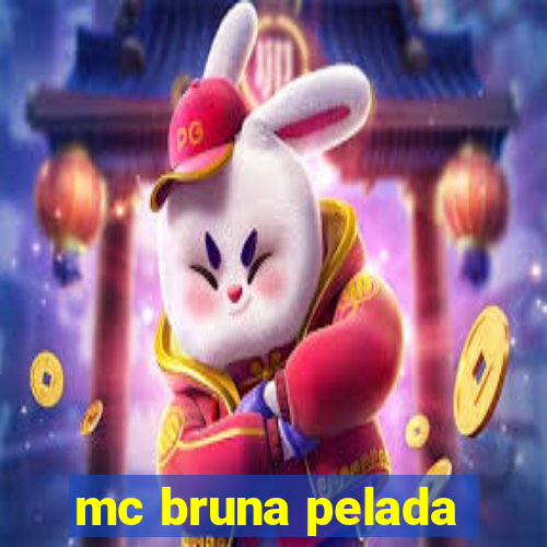 mc bruna pelada
