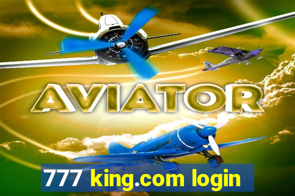 777 king.com login
