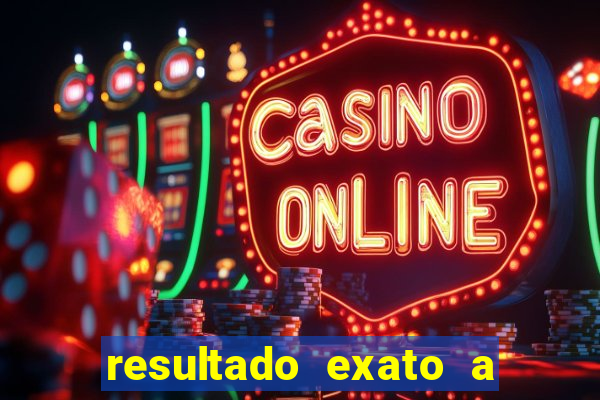 resultado exato a qualquer momento betano