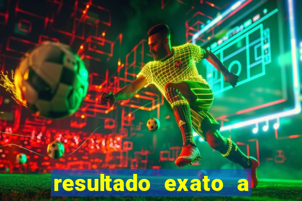 resultado exato a qualquer momento betano