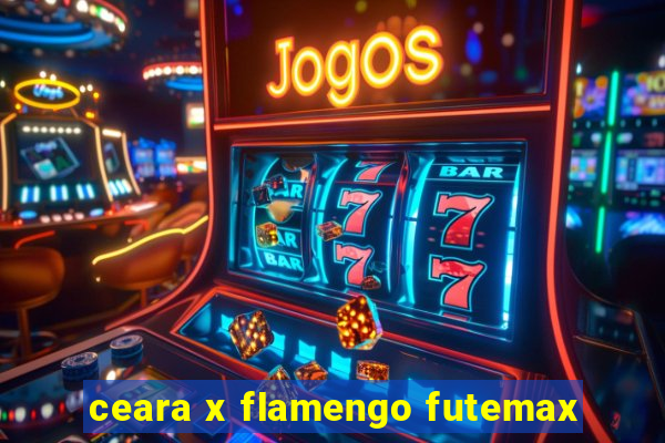 ceara x flamengo futemax