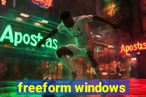 freeform windows
