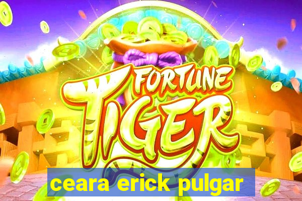 ceara erick pulgar