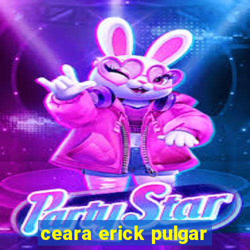 ceara erick pulgar