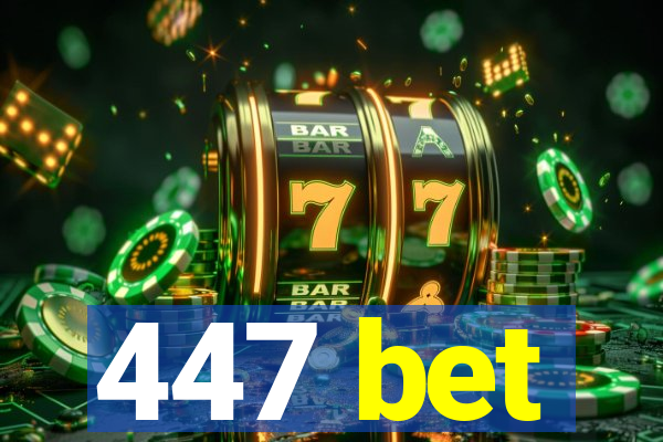 447 bet