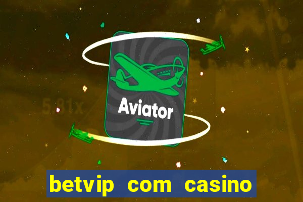 betvip com casino pgsoft fortune tiger