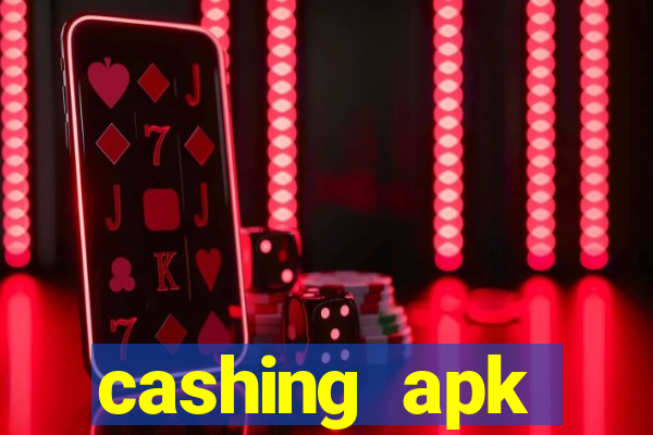 cashing apk dinheiro infinito