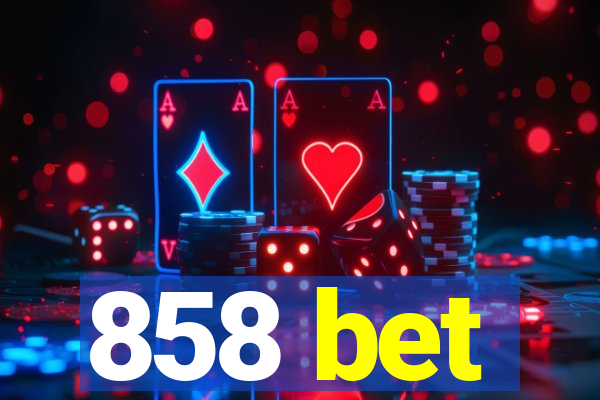 858 bet