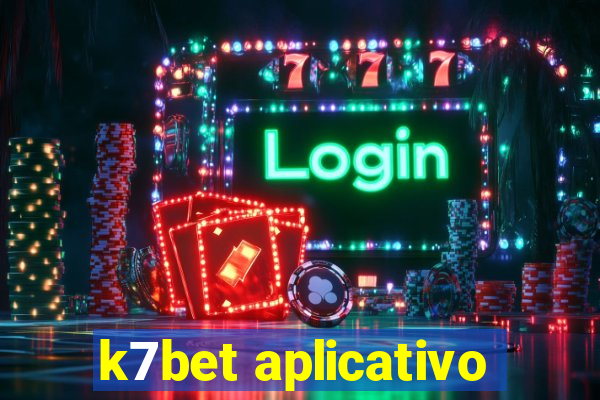 k7bet aplicativo