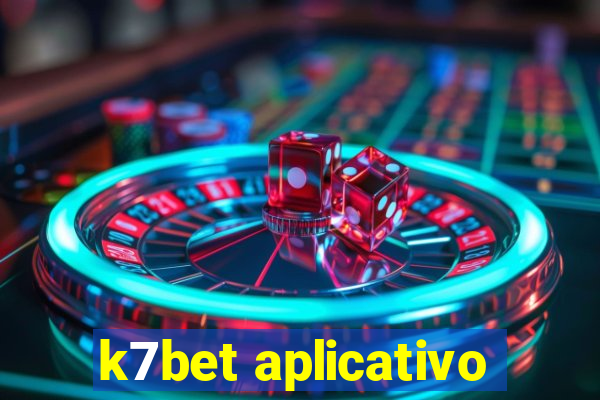 k7bet aplicativo