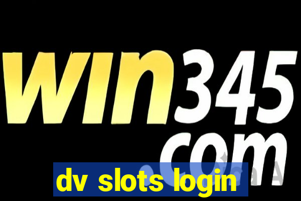 dv slots login