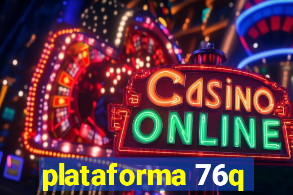 plataforma 76q