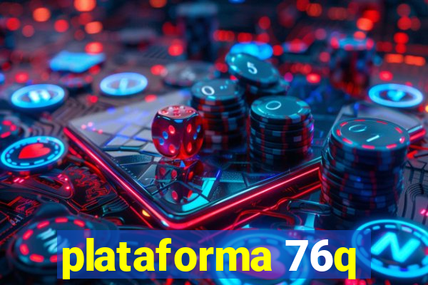 plataforma 76q