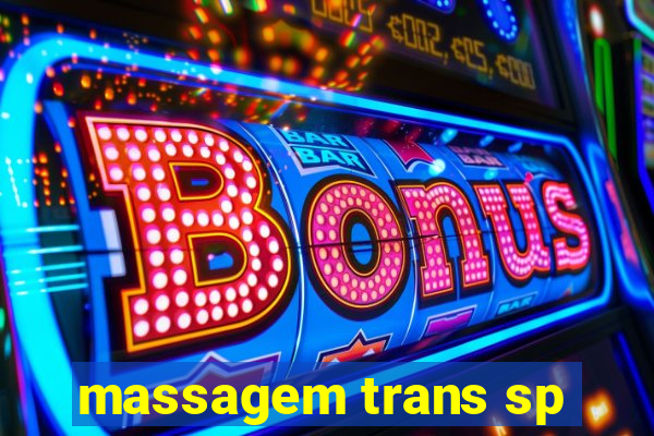 massagem trans sp