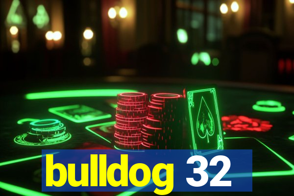 bulldog 32