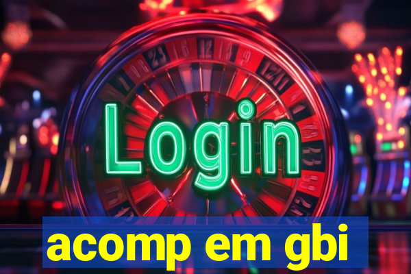 acomp em gbi