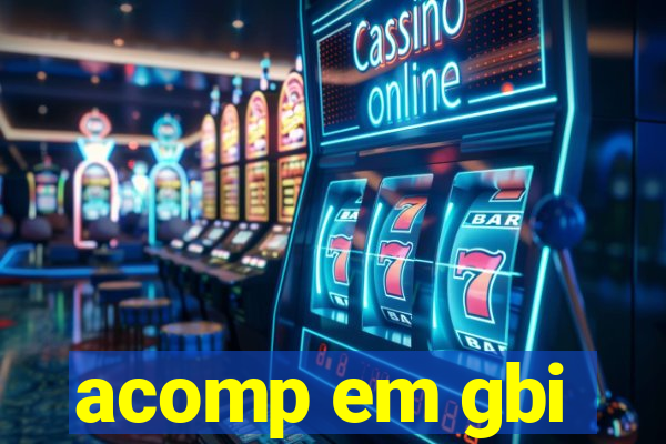 acomp em gbi