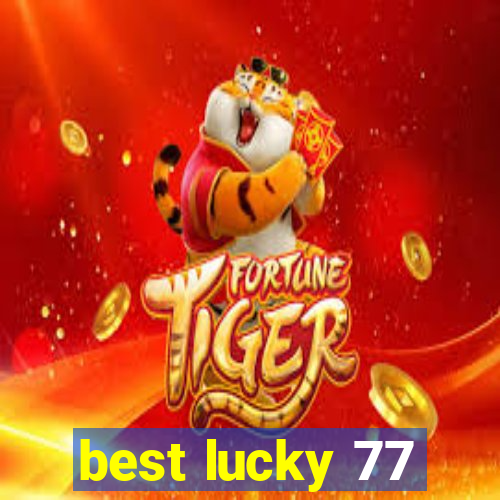 best lucky 77