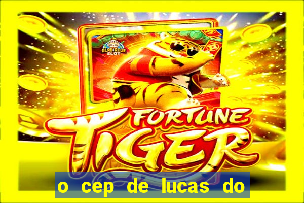 o cep de lucas do rio verde