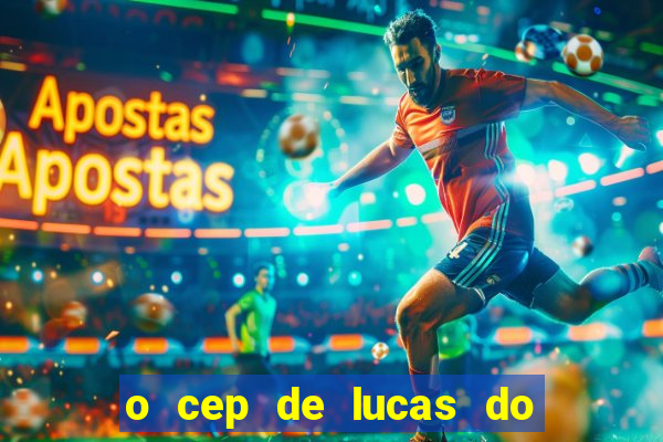 o cep de lucas do rio verde