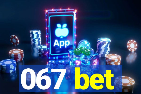 067 bet