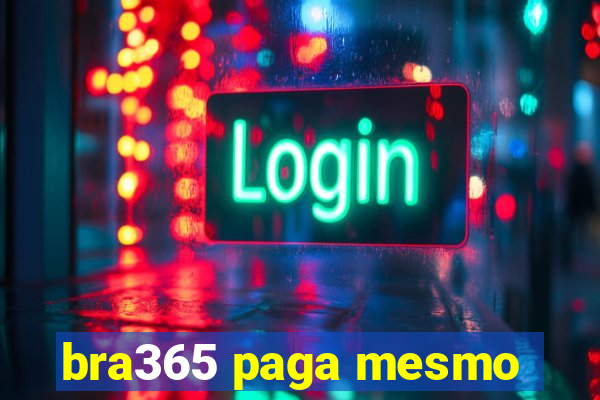 bra365 paga mesmo