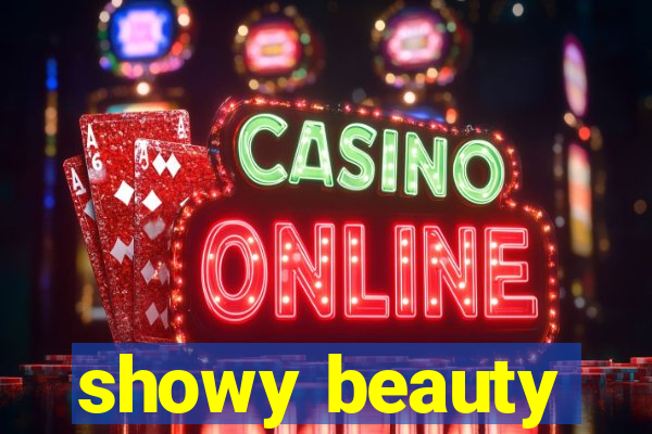 showy beauty