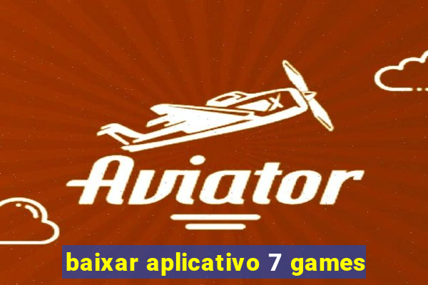 baixar aplicativo 7 games