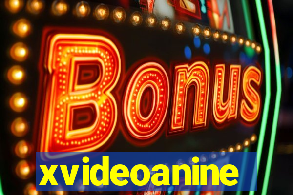 xvideoanine