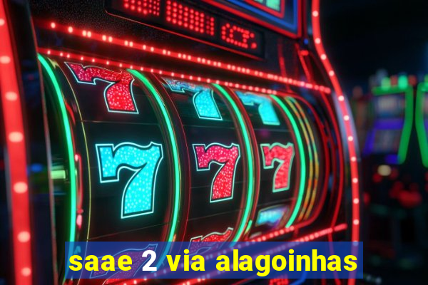saae 2 via alagoinhas