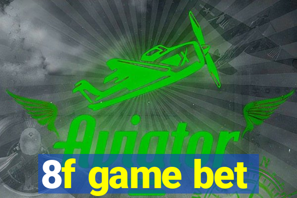 8f game bet