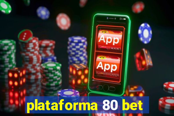 plataforma 80 bet