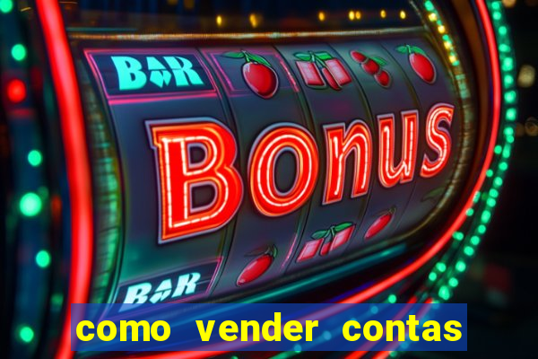 como vender contas de jogos