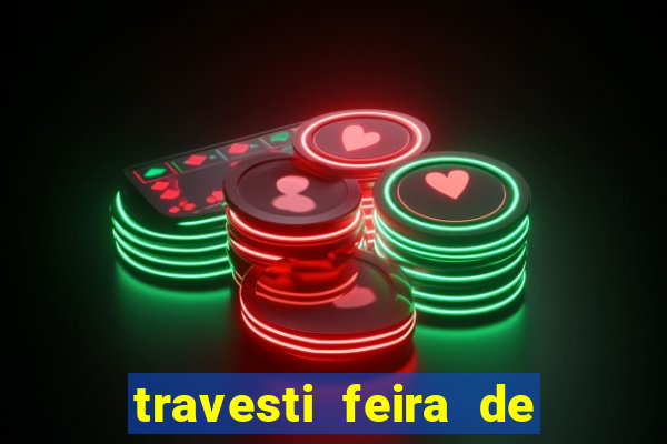 travesti feira de santana bahia