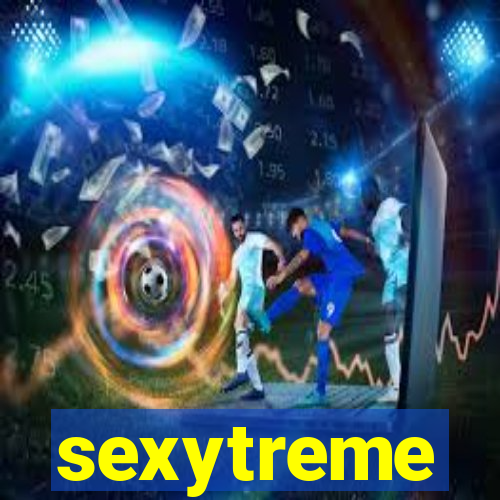 sexytreme