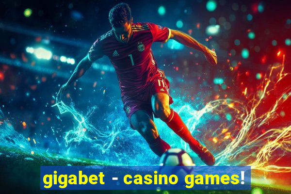 gigabet - casino games!