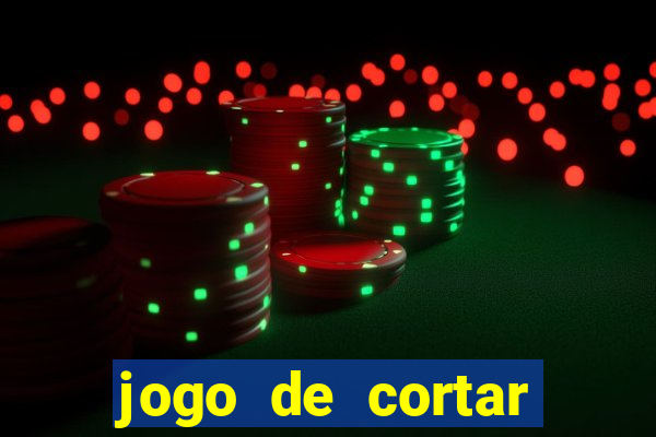 jogo de cortar frutas ganhar dinheiro