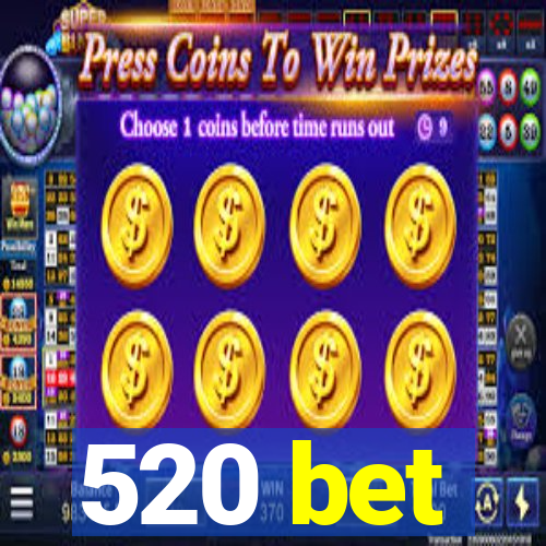 520 bet