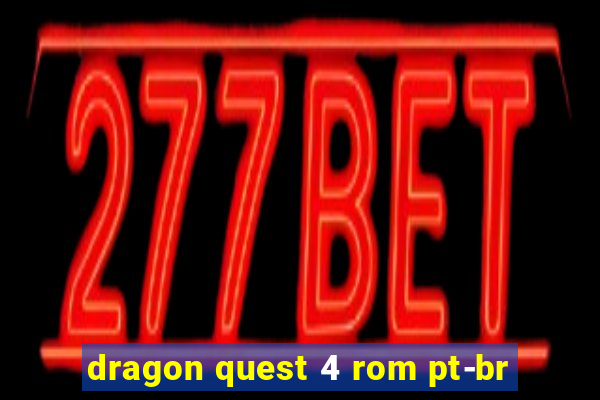 dragon quest 4 rom pt-br