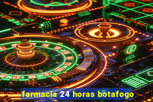 farmacia 24 horas botafogo